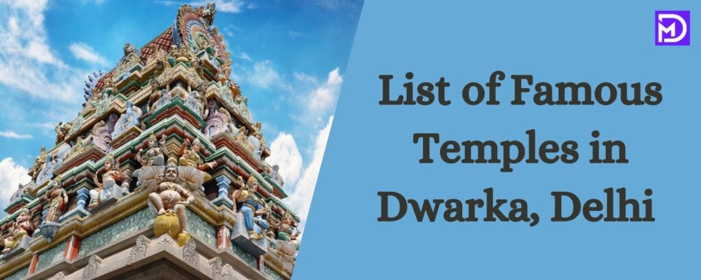 List of Famous Temples in Dwarka, Delhi